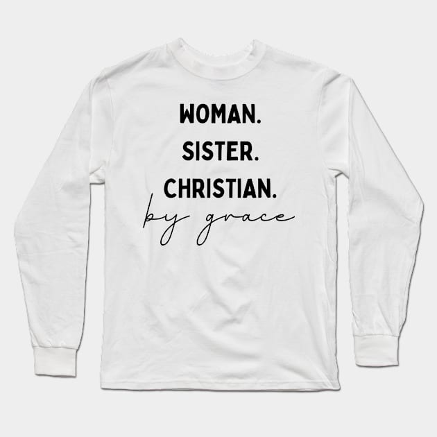 Woman Sister Christan By Grace Christian Long Sleeve T-Shirt by PurePrintTeeShop